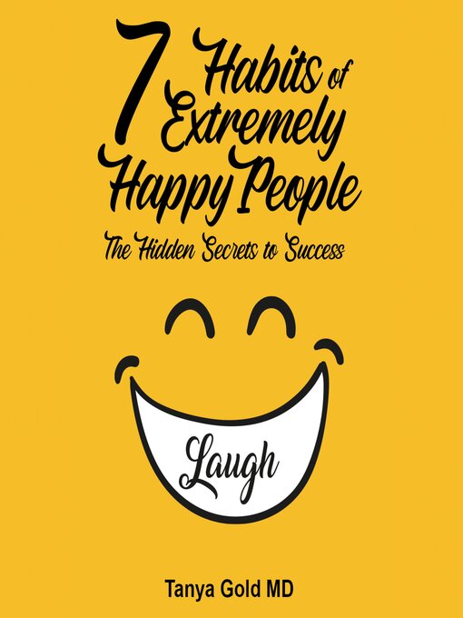 Title details for 7 Habits of Extremely Happy People by Tanya Gold MD - Available